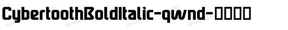 CybertoothBoldItalic-qwnd字体转换