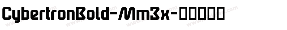CybertronBold-Mm3x字体转换