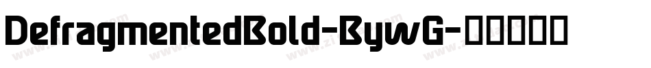 DefragmentedBold-BywG字体转换
