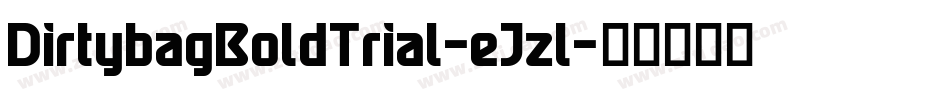 DirtybagBoldTrial-eJzl字体转换