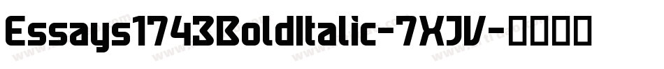 Essays1743BoldItalic-7XJV字体转换