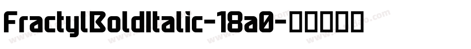 FractylBoldItalic-18a0字体转换