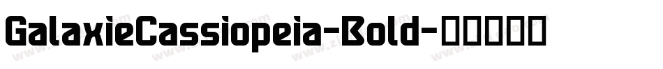 GalaxieCassiopeia-Bold字体转换 GalaxieCassiopeia-Bold字体转换