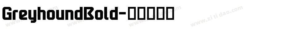 GreyhoundBold字体转换