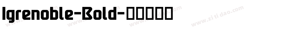 Igrenoble-Bold字体转换