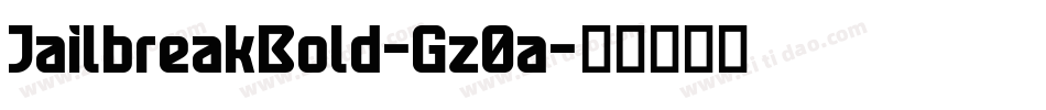 JailbreakBold-Gz0a字体转换