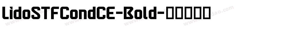 LidoSTFCondCE-Bold字体转换