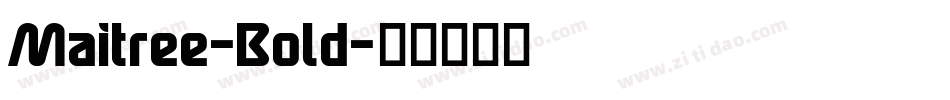 Maitree-Bold字体转换