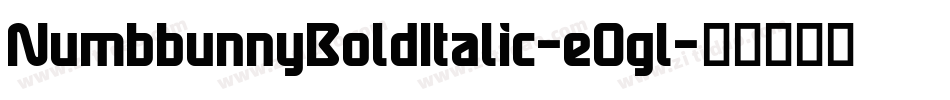 NumbbunnyBoldItalic-eOgl字体转换