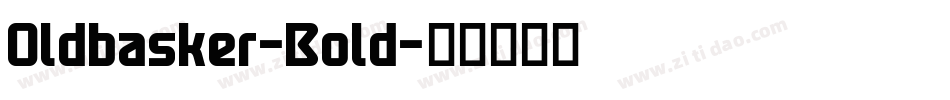 Oldbasker-Bold字体转换