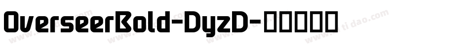 OverseerBold-DyzD字体转换