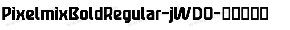 PixelmixBoldRegular-jWDO字体转换