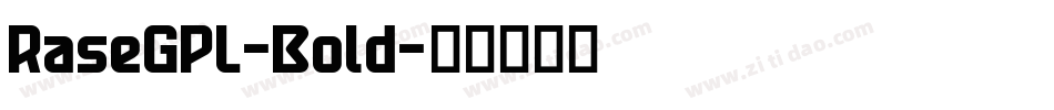 RaseGPL-Bold字体转换