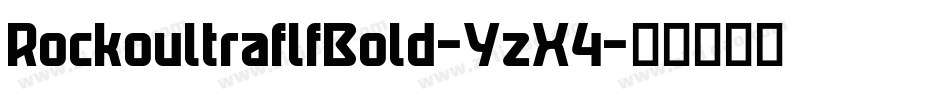 RockoultraflfBold-YzX4字体转换