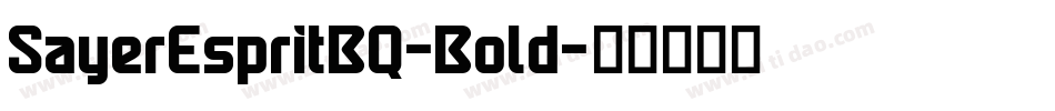 SayerEspritBQ-Bold字体转换 SayerEspritBQ-Bold字体转换