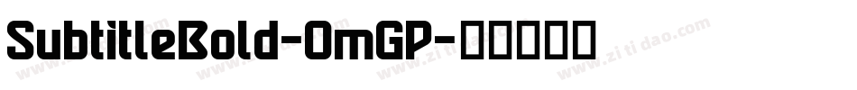 SubtitleBold-OmGP字体转换