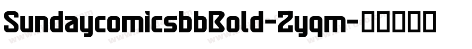 SundaycomicsbbBold-Zyqm字体转换 SundaycomicsbbBold-Zyqm字体转换
