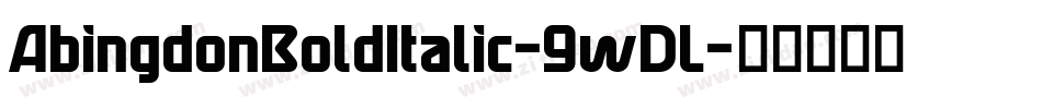 AbingdonBoldItalic-9wDL字体转换