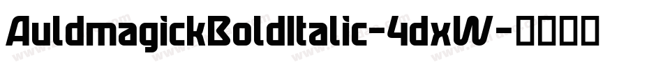 AuldmagickBoldItalic-4dxW字体转换