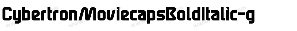 CybertronMoviecapsBoldItalic-g5yY字体转换