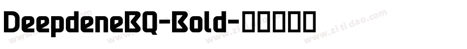 DeepdeneBQ-Bold字体转换