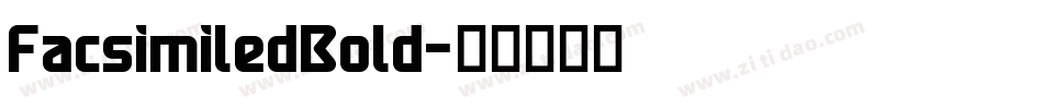 FacsimiledBold字体转换
