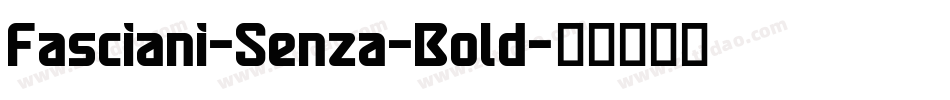Fasciani-Senza-Bold字体转换 Fasciani-Senza-Bold字体转换