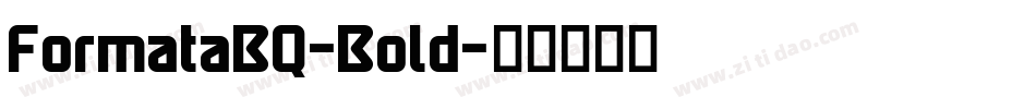 FormataBQ-Bold字体转换 FormataBQ-Bold字体转换