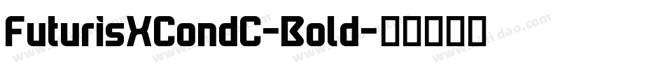 FuturisXCondC-Bold字体转换 FuturisXCondC-Bold字体转换