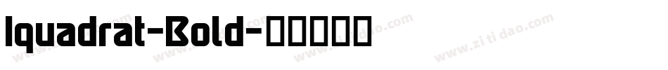 Iquadrat-Bold字体转换