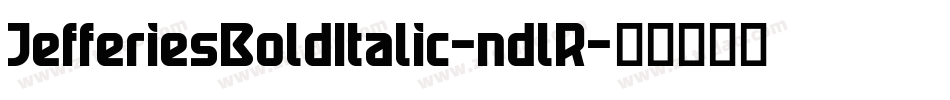 JefferiesBoldItalic-ndlR字体转换