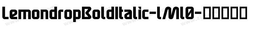 LemondropBoldItalic-lMl0字体转换