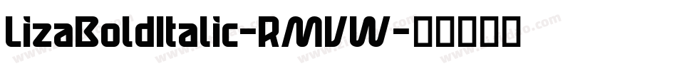 LizaBoldItalic-RMVW字体转换