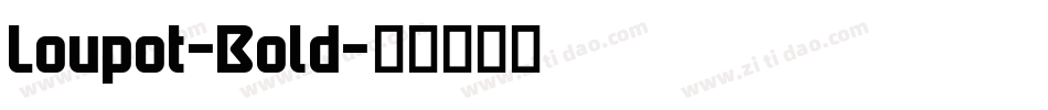 Loupot-Bold字体转换