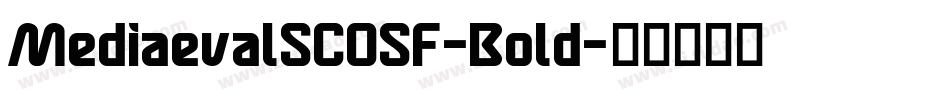 MediaevalSCOSF-Bold字体转换