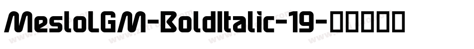 MesloLGM-BoldItalic-19字体转换