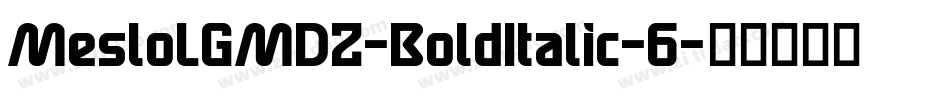 MesloLGMDZ-BoldItalic-6字体转换