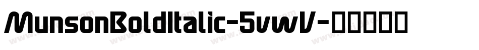 MunsonBoldItalic-5vwV字体转换