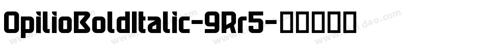 OpilioBoldItalic-9Rr5字体转换