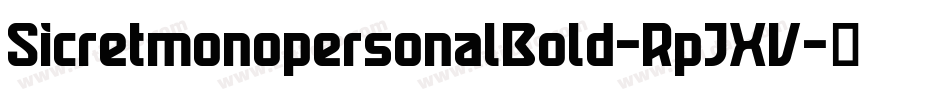 SicretmonopersonalBold-RpJXV字体转换 SicretmonopersonalBold-RpJXV字体转换