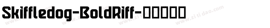 Skiffledog-BoldRiff字体转换