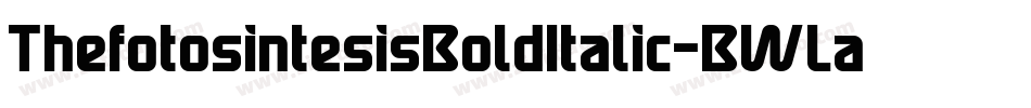 ThefotosintesisBoldItalic-BWLa3字体转换