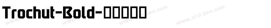 Trochut-Bold字体转换