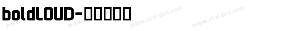 boldLOUD字体转换