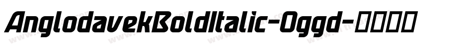 AnglodavekBoldItalic-Oggd字体转换