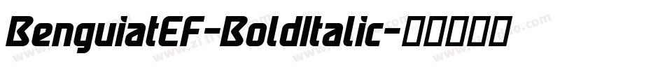 BenguiatEF-BoldItalic字体转换