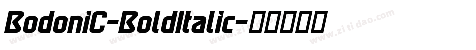 BodoniC-BoldItalic字体转换 BodoniC-BoldItalic字体转换