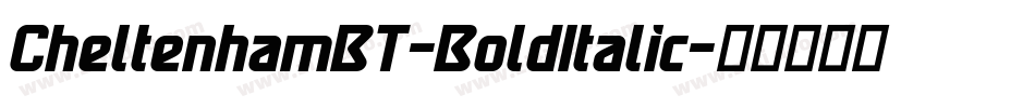 CheltenhamBT-BoldItalic字体转换