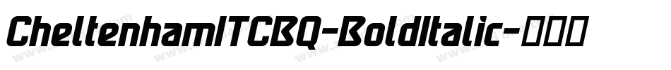 CheltenhamITCBQ-BoldItalic字体转换