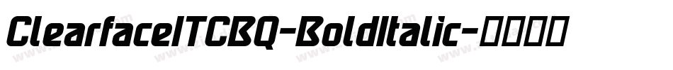 ClearfaceITCBQ-BoldItalic字体转换